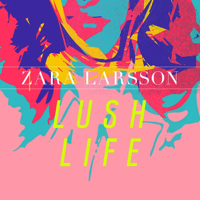 Álbum Zara Larsson Lush Life